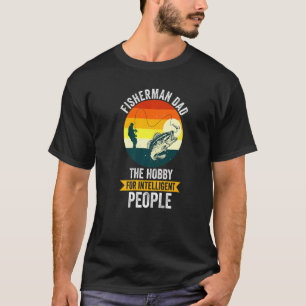 Camiseta Los Hombres Que Pescan A Papá Es Lo Único Que Teng