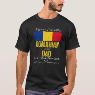 Camiseta Los Hombres Que Tengo Dos Títulos Rumano Y Papá Ru