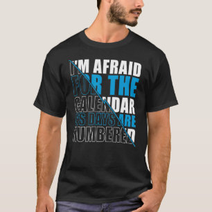 Camiseta Los hombres que tengo miedo por el calendario sus 