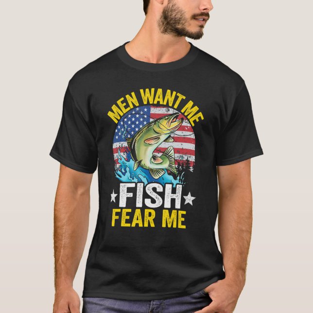 Camiseta Los Hombres Quieren Que Fish Me Temen A La Pescado (Anverso)