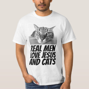 CAMISETA LOS HOMBRES REALES AMAN A JESÚS Y A LOS GATOS CRIS