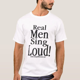 Camiseta Los hombres reales cantan ruidosamente