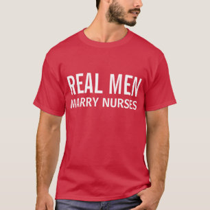 Camiseta Los hombres reales casan a enfermeras