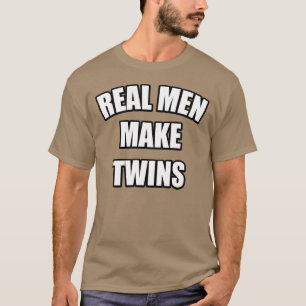 CAMISETA LOS HOMBRES REALES HACEN A GEMELOS