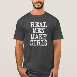 Camiseta Los hombres reales hacen los chicas al papá