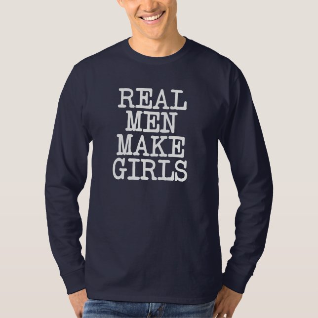 Camiseta Los hombres reales hacen los chicas al papá (Anverso)