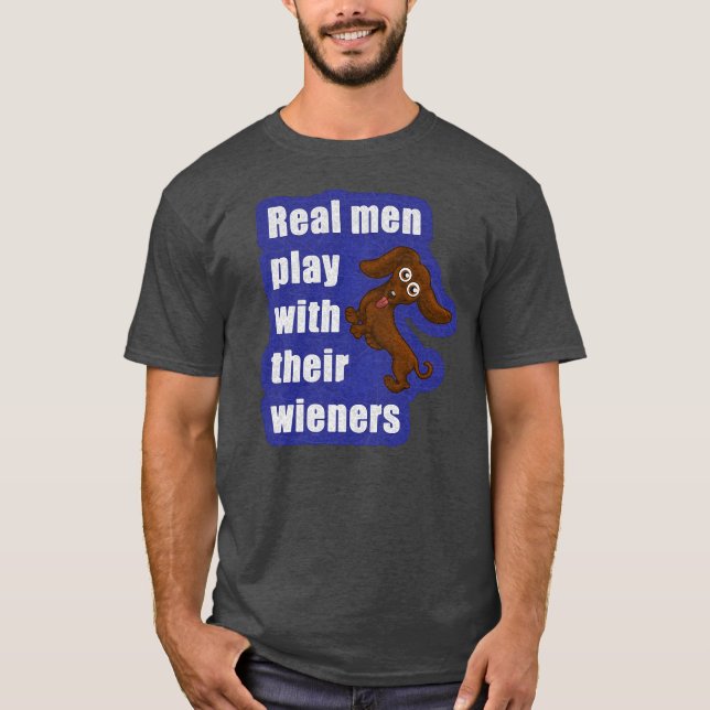Camiseta Los hombres reales juegan con sus salchichas de (Anverso)