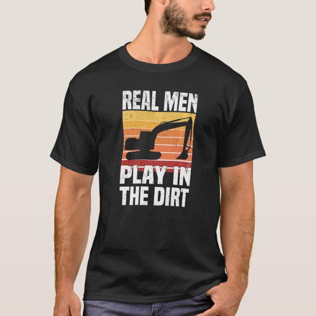 Camiseta Los Hombres Reales Juegan En La Excavadora De Suci (Anverso)
