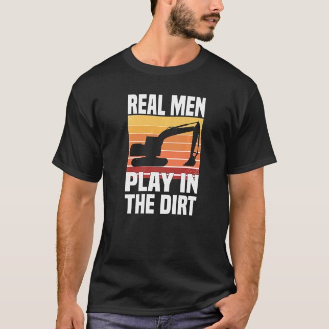 Camiseta Los Hombres Reales Juegan En La Excavadora De Suci (Anverso)