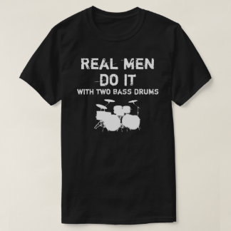 Camiseta Los hombres reales lo hacen - bombo doble