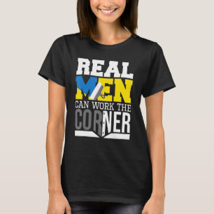 Camiseta Los Hombres Reales Pueden Trabajar En La Esquina D