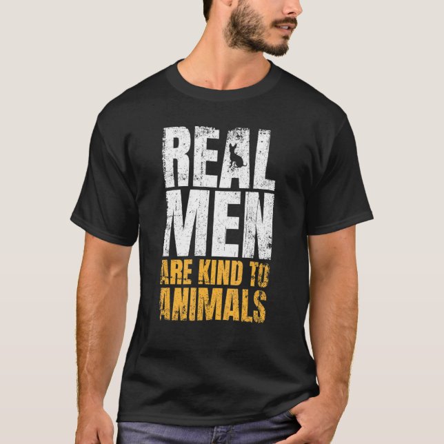 Camiseta Los Hombres Reales Son Amables Con Los Animales Y  (Anverso)