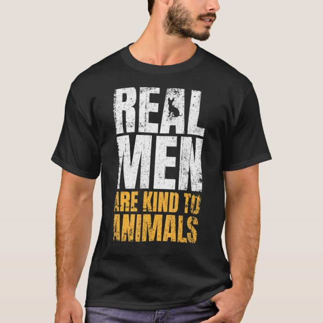 Camiseta Los Hombres Reales Son Amables Con Los Animales Y  (Anverso)