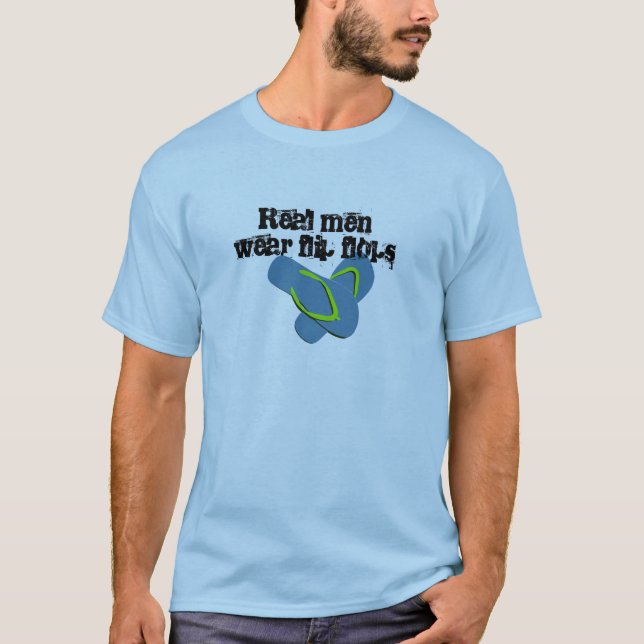 Camiseta Los Hombres Reales Usan Flip Flops (Anverso)