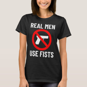 Camiseta Los hombres reales usan puños, no armas, citan