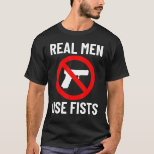 Camiseta Los hombres reales usan puños, no armas, citan