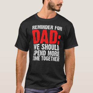 Camiseta Los Hombres Recuerdan A Papá Que Debemos Gastar A