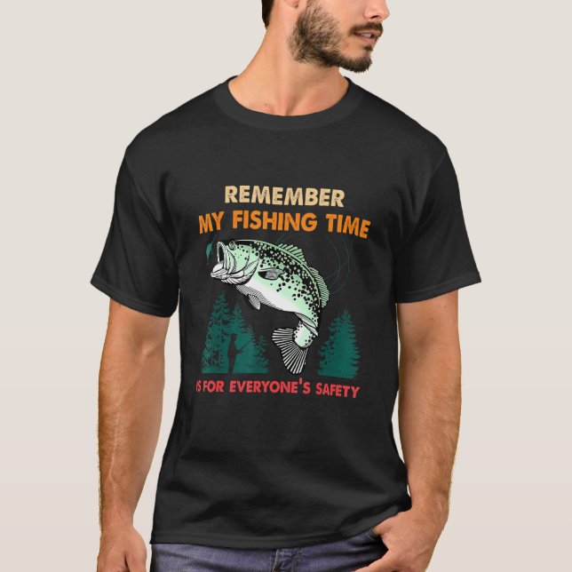 Camiseta Los Hombres Recuerdan Que Mi Tiempo De Pesca Es Pa (Anverso)