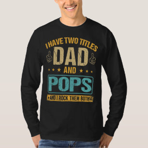 Camiseta Los Hombres Retro Tengo Dos Títulos Papá Y Pop Y Y