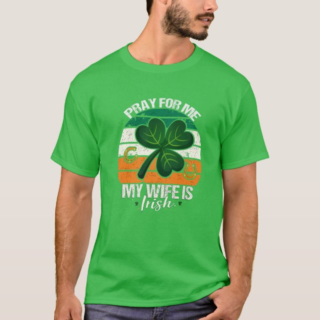 Camiseta Los hombres rezan por mí Mi esposa es irlandesa -  (Anverso)