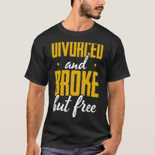 Camiseta Los Hombres Se Divorciaron Y Rompieron Pero Divorc