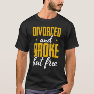 Camiseta Los Hombres Se Divorciaron Y Rompieron Pero Divorc