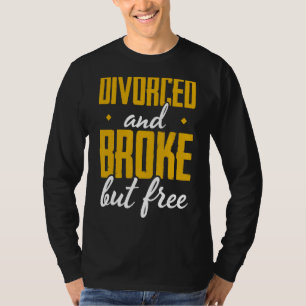 Camiseta Los Hombres Se Divorciaron Y Rompieron Pero Divorc