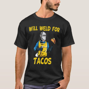 Camiseta Los Hombres Se Retirarán Por Tacos Welder Divertid