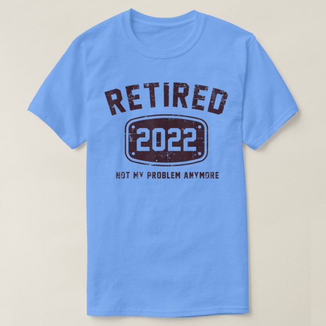 Camiseta Los Hombres Se Retiraron 2022 Ya No Es Mi Problema (Diseño del anverso)