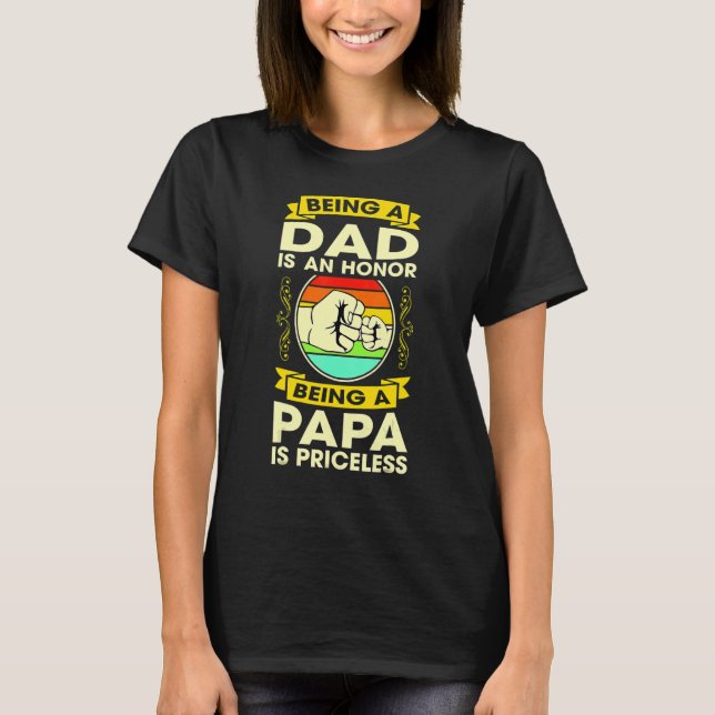 Camiseta Los Hombres Ser Papá Es Un Honor Ser Papa Es Un Pr (Anverso)