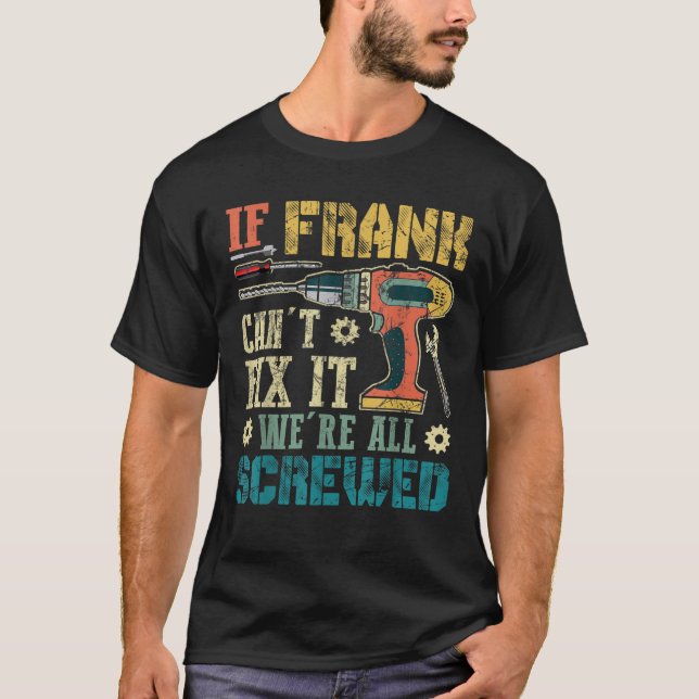 Camiseta Los hombres si Frank no puede arreglarlo todos som (Anverso)
