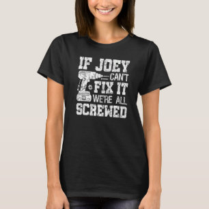 Camiseta Los hombres si Joey no puede arreglarlo Todos esta