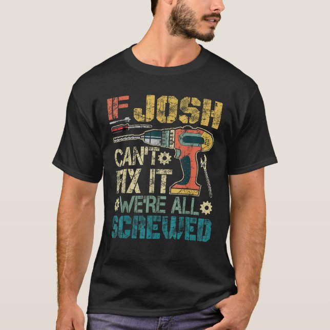 Camiseta Los hombres si Josh no puede arreglárselas todos s (Anverso)