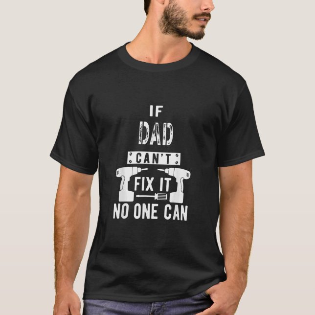 Camiseta Los hombres si papá no puede arreglarlo, nadie pue (Anverso)