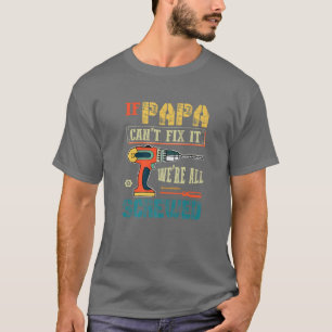 Camiseta Los Hombres Si Papá No Puede Arreglarlo, Todos So
