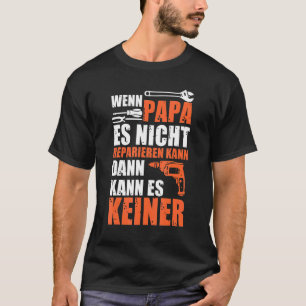 Camiseta Los Hombres Si Papá No Puede Repararlo Entonces Na