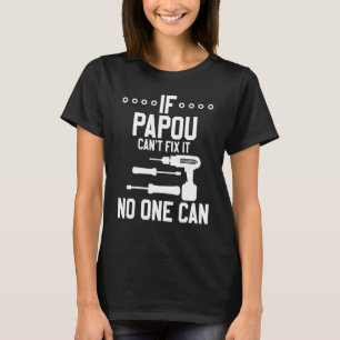 Camiseta Los hombres si Papou no puede arreglarlo nadie pue