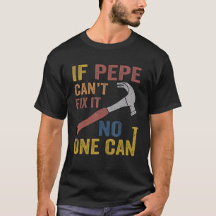 Camiseta Los hombres si Pepe no puede arreglársela para el 