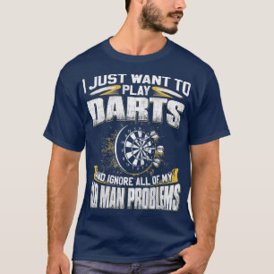 Camiseta Los Hombres Solo Quieren Jugar Dardos E Ignorar Al