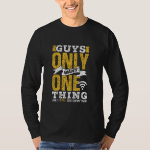 Camiseta Los Hombres Solo Quieren Una Cosa De Wifi Que No S
