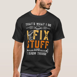 Camiseta Los hombres son lo que hago para arreglar las cosa
