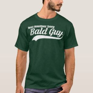 Camiseta Los hombres son sólo otro chico calvo