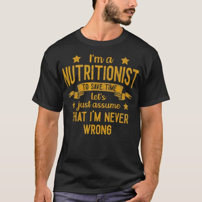 Camiseta Los Hombres Soy Un Nutricionista Y Nunca Me Equivo (Anverso)