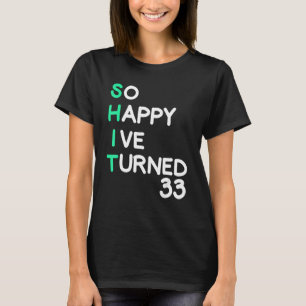 Camiseta Los hombres tan felices que he cumplido 33 años sa