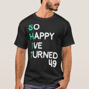 Camiseta Los hombres tan felices que he cumplido 49 años sa