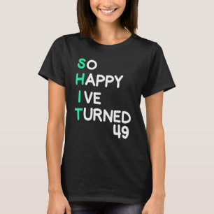 Camiseta Los hombres tan felices que he cumplido 49 años sa