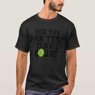 Camiseta Los Hombres Te Ven En La Pista De Tenis