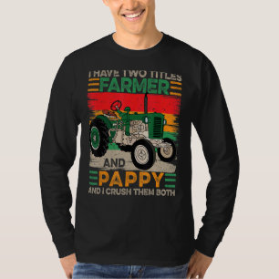 Camiseta Los Hombres Tengo Dos Títulos Agricultores Y Padre