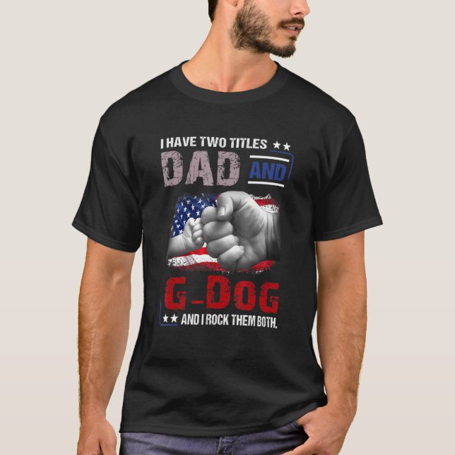 Camiseta Los Hombres Tengo Dos Títulos Papá G Perro Y Yo Lo (Anverso)