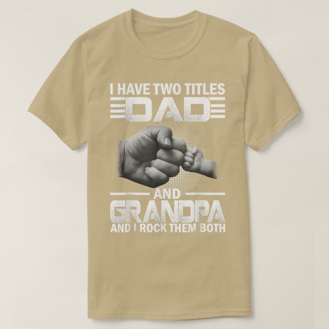 Camiseta Los Hombres Tengo Dos Títulos Papá Y Abuelo Y Yo R (Diseño del anverso)